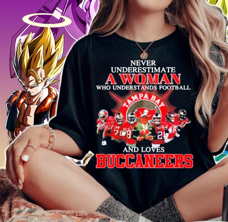 Never underestimate a woman who understands football and loves Tampa Bay Buccaneers shirt