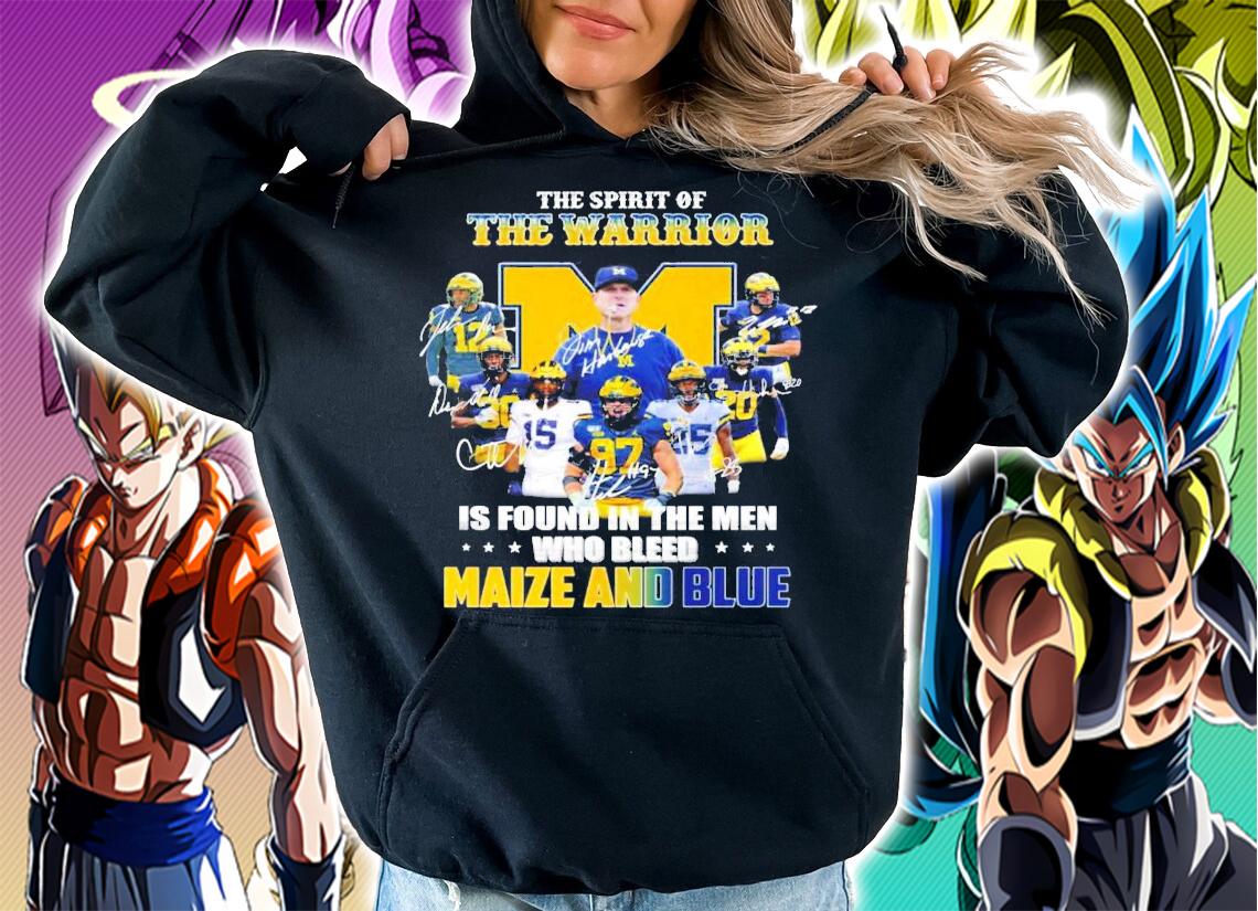 The Spirit Of The Warrior Is Found In The Men Who Bleed Maize And Blue Shirt hoodie