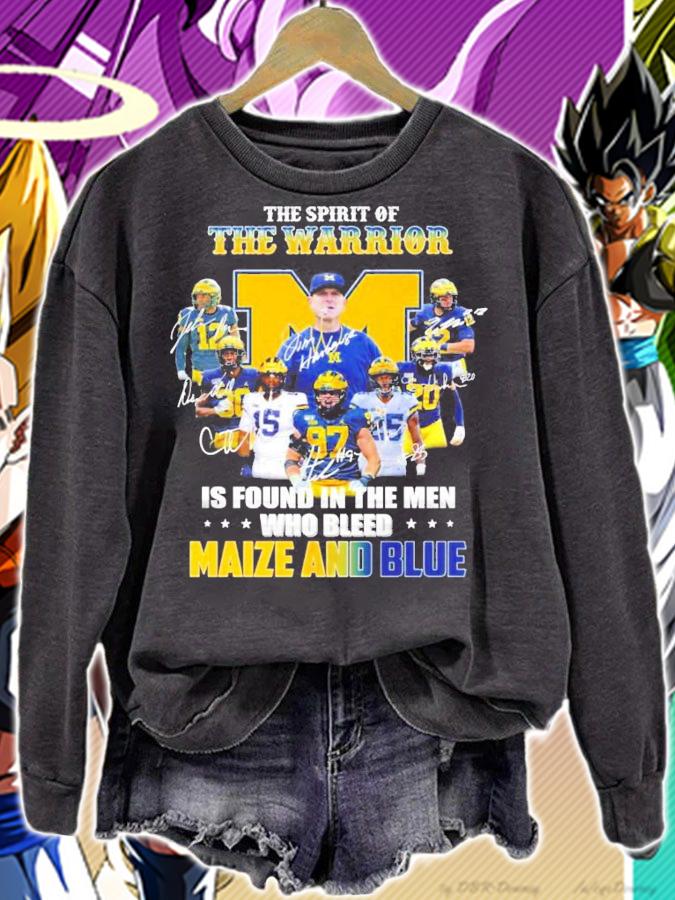 The Spirit Of The Warrior Is Found In The Men Who Bleed Maize And Blue Shirt sweatshirt