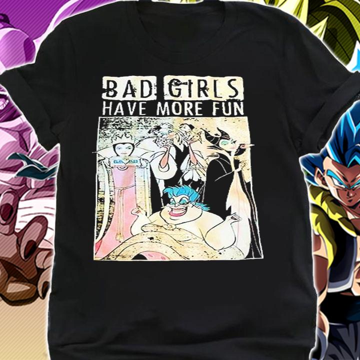 Bad girls have more fun Disney Villains T-shirt shirt