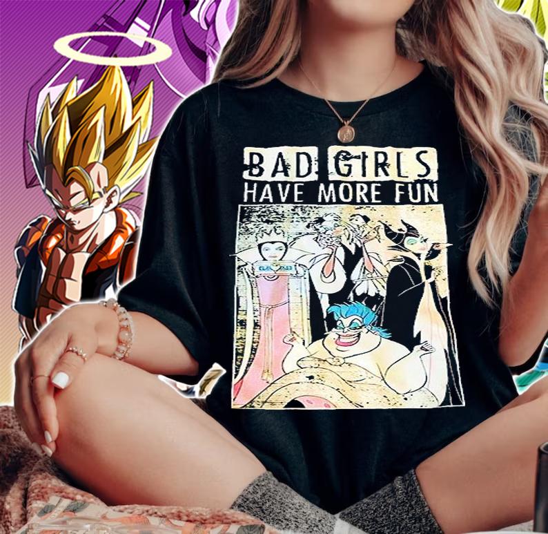 Bad girls have more fun Disney Villains T-shirt woman shirt