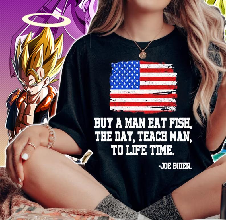Buy A Man Eat Fish The Day Teach Man To Life Time Joe Biden Usa American Flag shirt woman shirt