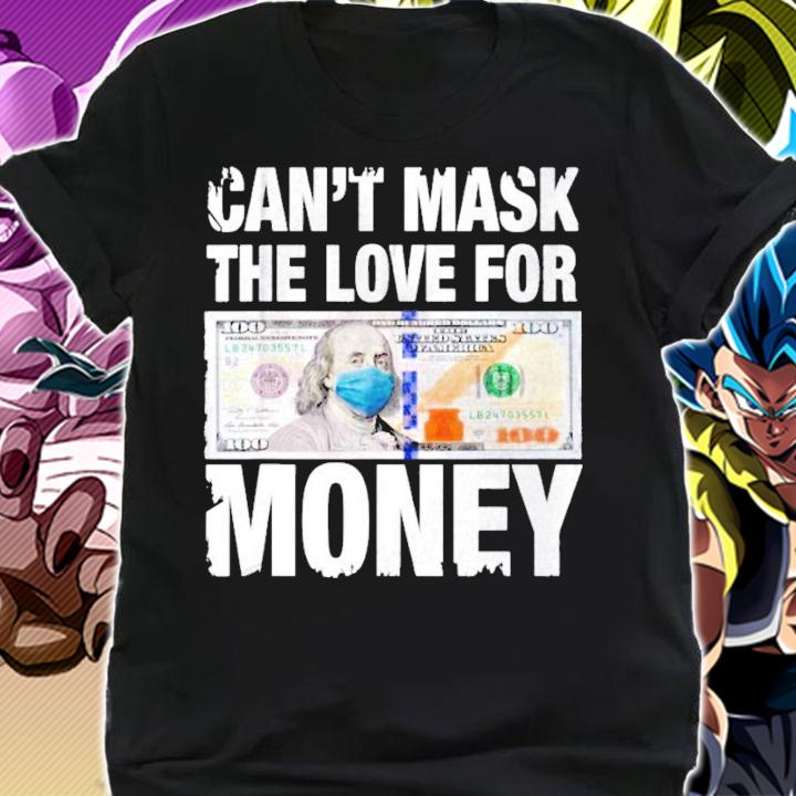Can't mask the love for Money Dollar Bill shirt shirt