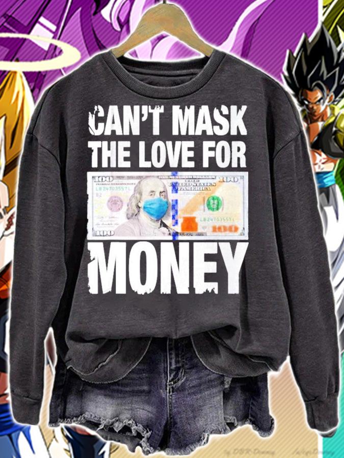 Can't mask the love for Money Dollar Bill shirt sweatshirt