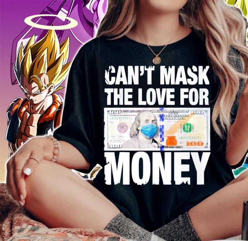 Can't mask the love for Money Dollar Bill shirt woman shirt