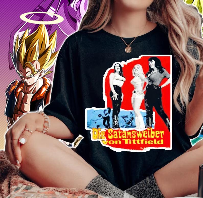 Die Satansweiber Von Tittfield shirt woman shirt