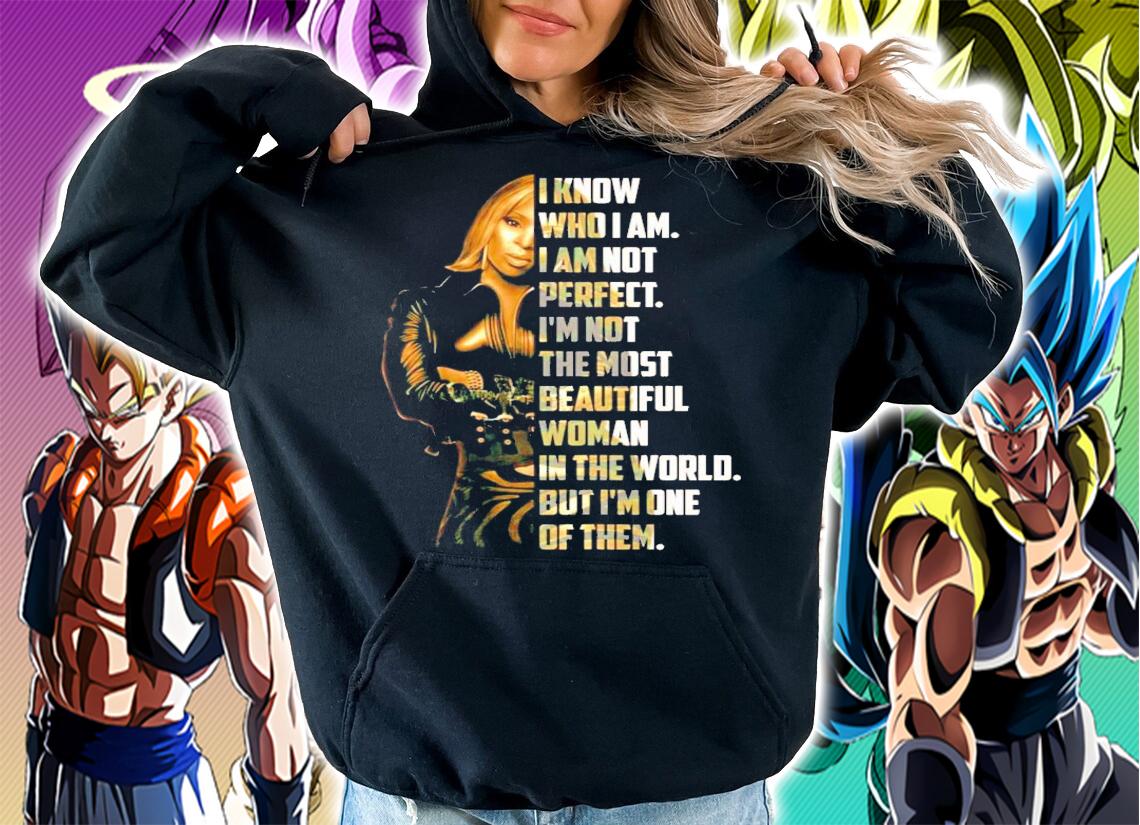 I know who I am not perfect I'm not because woman in the world shirt hoodie