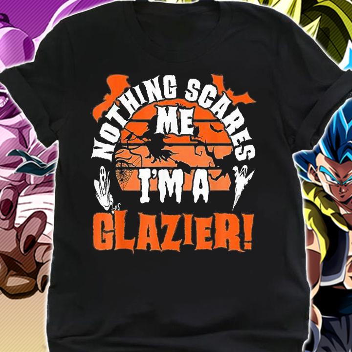 Nothing Scares Me I'm A Glazier Halloween Costume T-Shirt