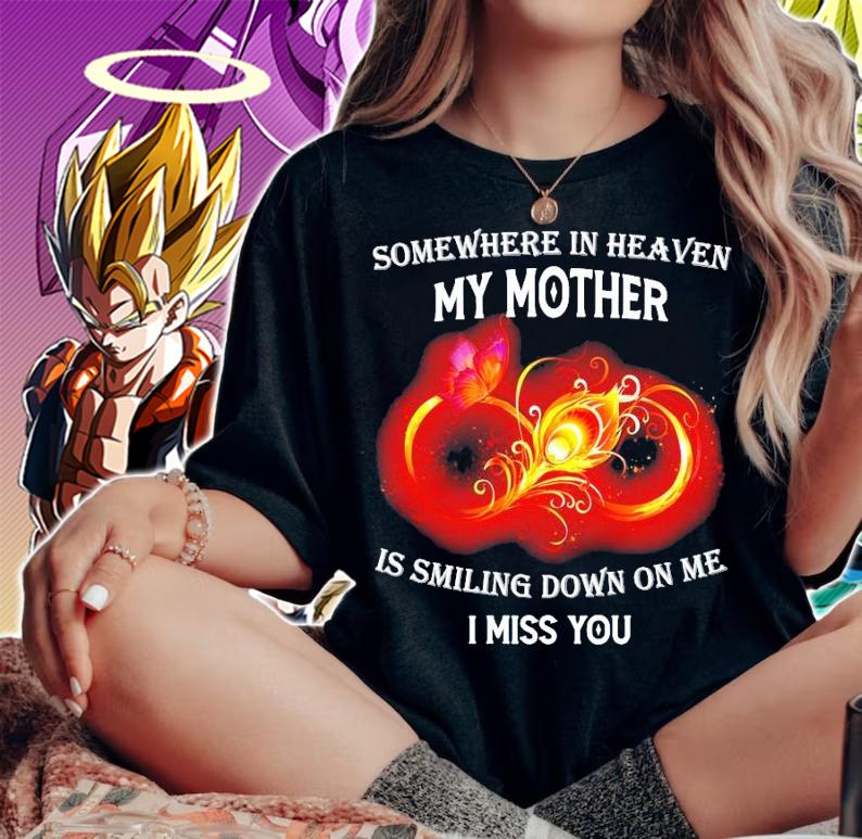 Somewhere in heaven my mother is smiling down on me I miss you t-shirt woman shirt
