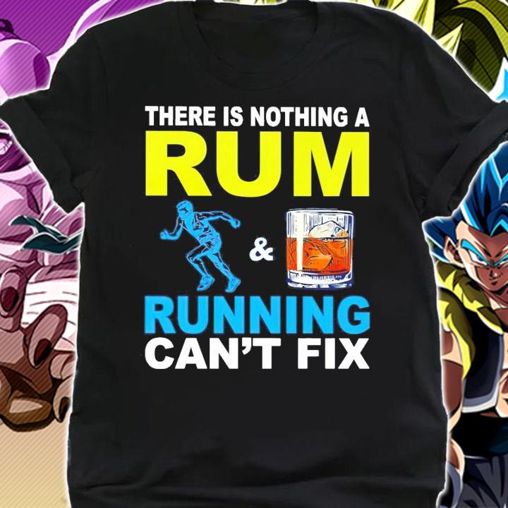 There is nothing a rum running can't fix shirt