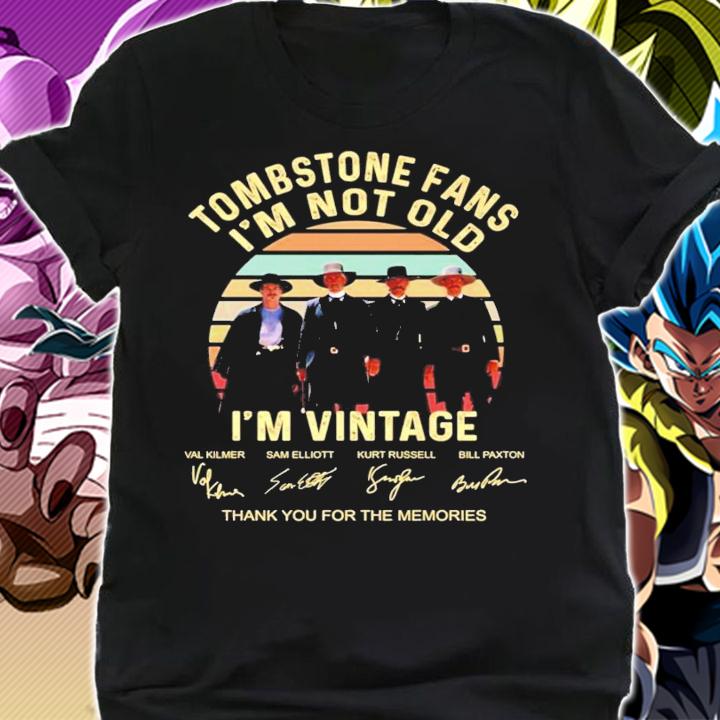 Tombstone Fans I'm not old I'm vintage signatures shirt