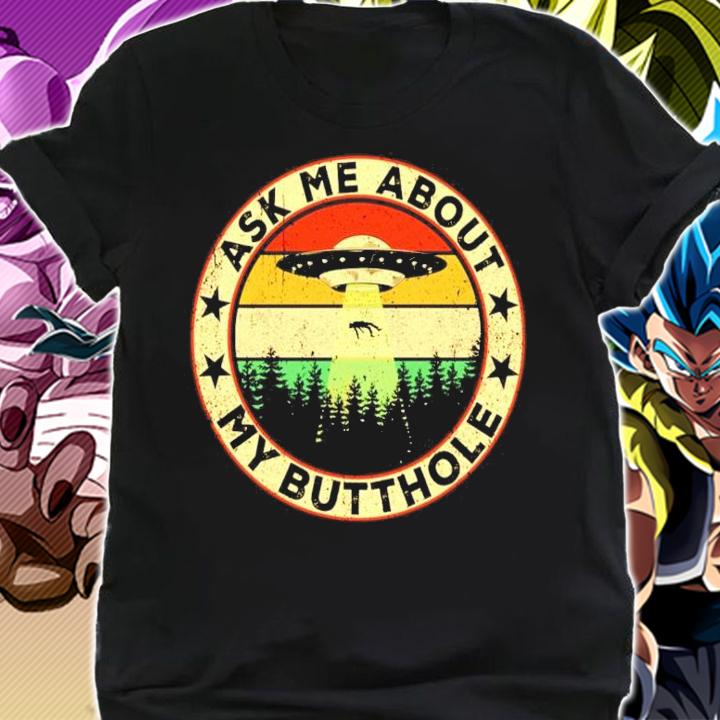 UFO ask me about my butthole vintage shirt