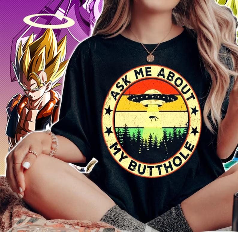 UFO ask me about my butthole vintage shirt