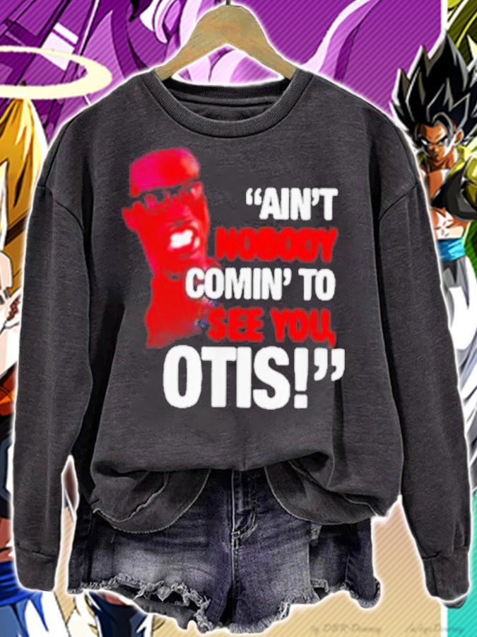 Aint Nobody Coming See Otis t-shirt