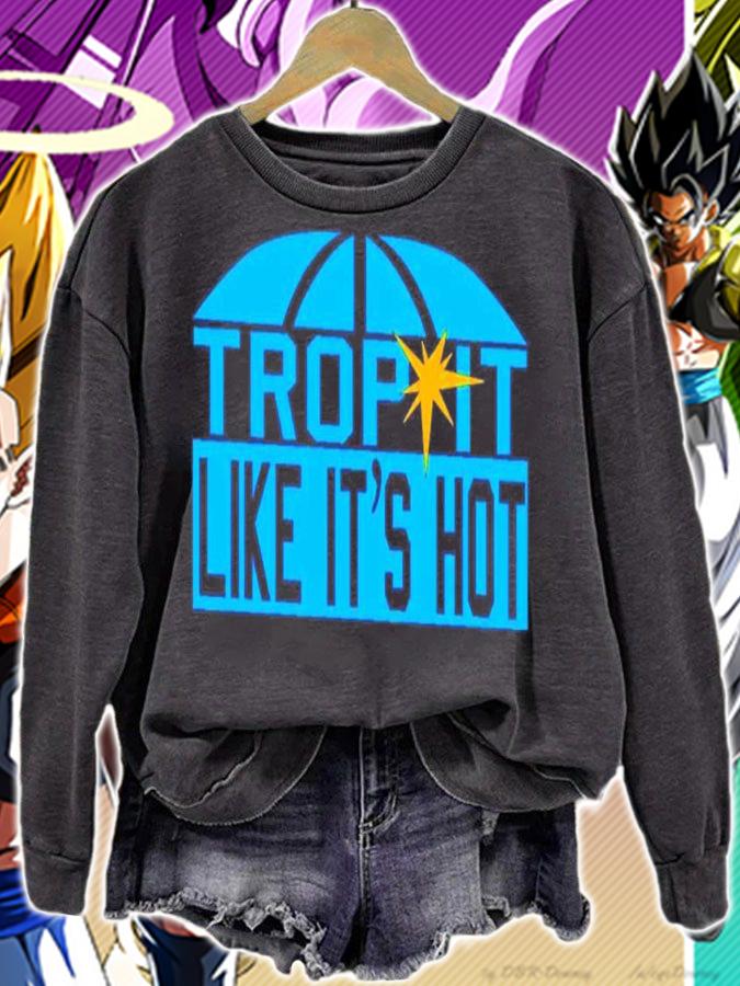 Trop it like it's hot shirt