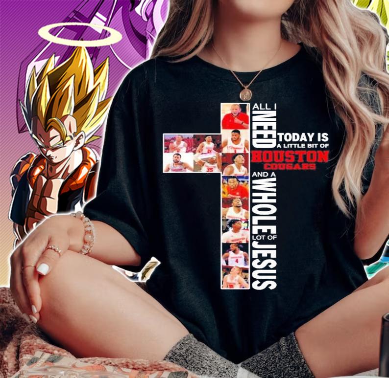 All i need today is a little bit of Houston Cougars and a whole lot of Jesus shirt woman shirt