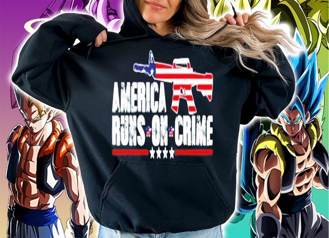 America runs on crime Gun Violence shirt hoodie
