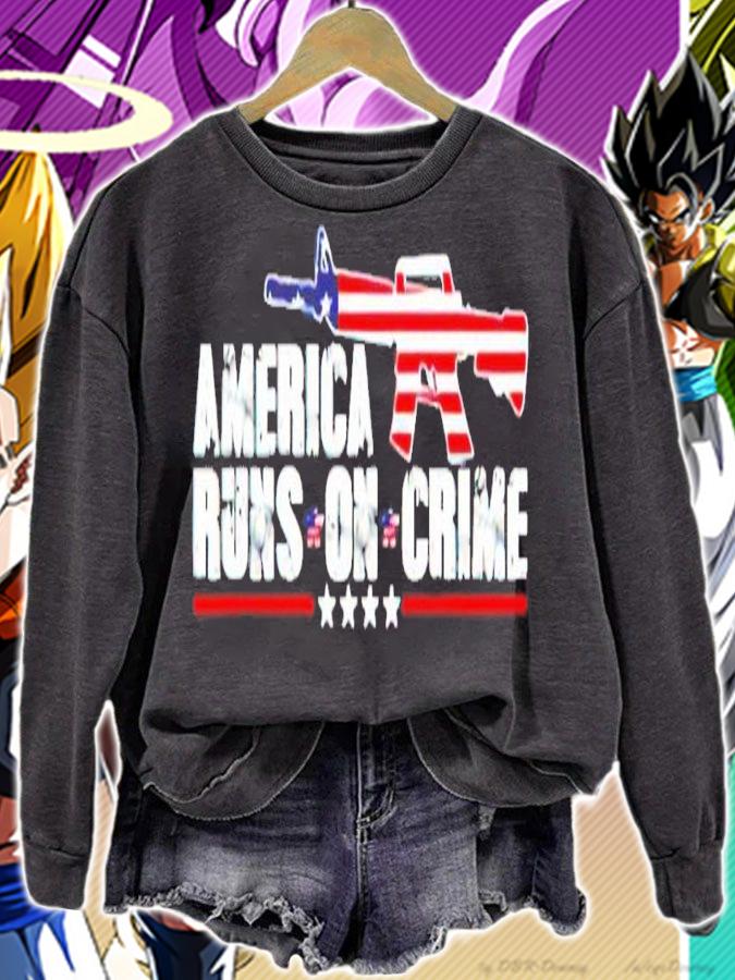 America runs on crime Gun Violence shirt sweatshirt