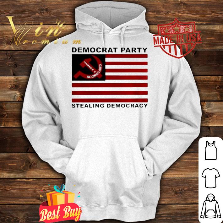 Hammer And Scorecard Democrat Party Stealing Democracy American Flag Shirt hoodie
