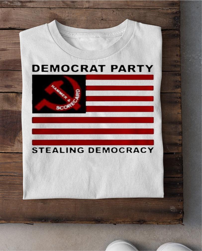Hammer And Scorecard Democrat Party Stealing Democracy American Flag Shirt shirt