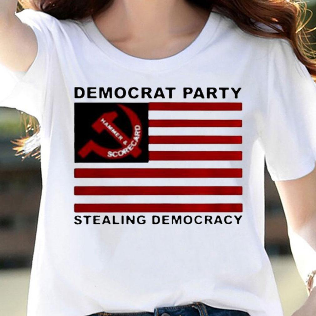 Hammer And Scorecard Democrat Party Stealing Democracy American Flag Shirt woman shirt
