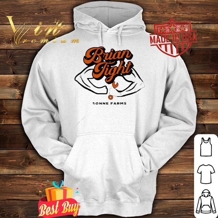 Brian Tight Sonne Farms Shirt hoodie