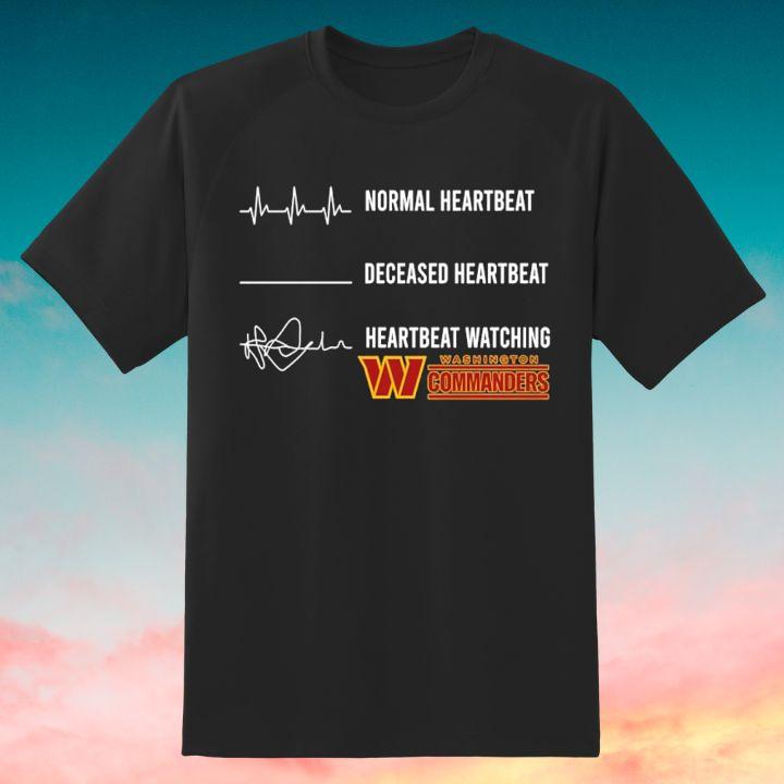 Great Normal Heartbeat Deceased Heartbeat Watching Washington Commanders T-Shirt