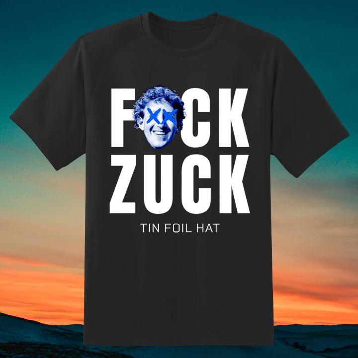 Mark Zuckerberg Fuck Zuck Tin Foil Hat T-Shirt