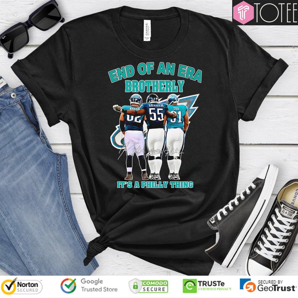 End Of An Era Brotherly Kelce Graham Cox Eagles It's A Philly Thing T-Shirt