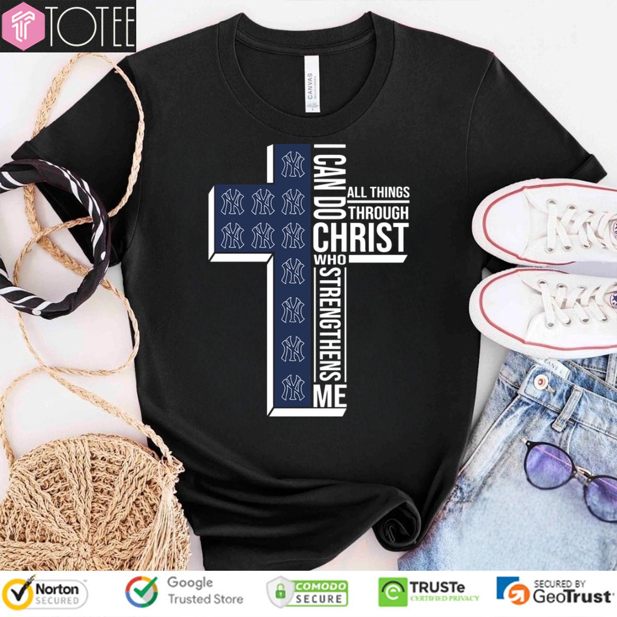 New York Yankees I Can Do All Things Through Christ Shirt