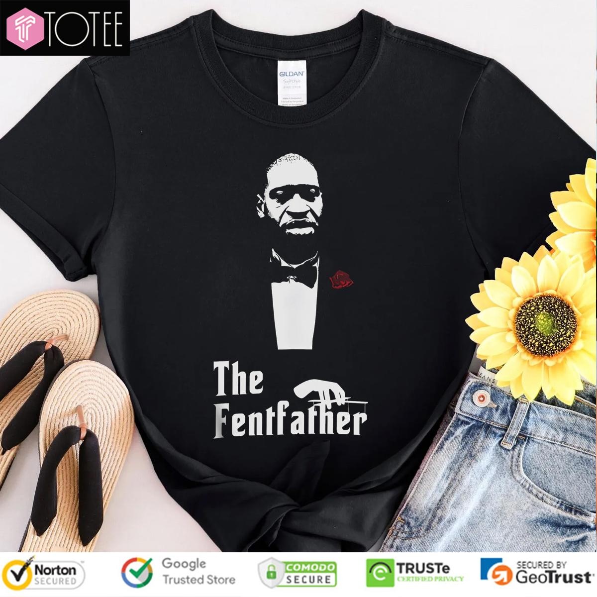 The Fentfather George Floyd Parody Godfather T-shirt
