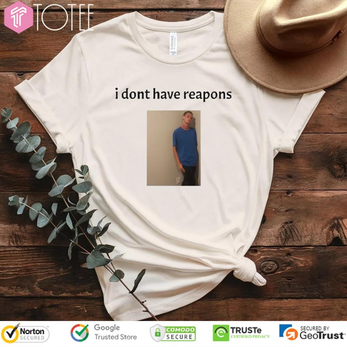 Daniel Larson I Dont Have Reapons Meme Photo T-shirt