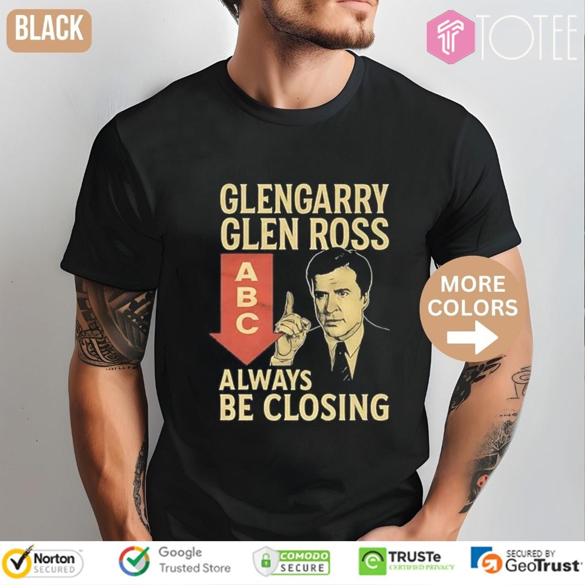 Glengarry Glen Ross Abc Always Be Closing Shirt