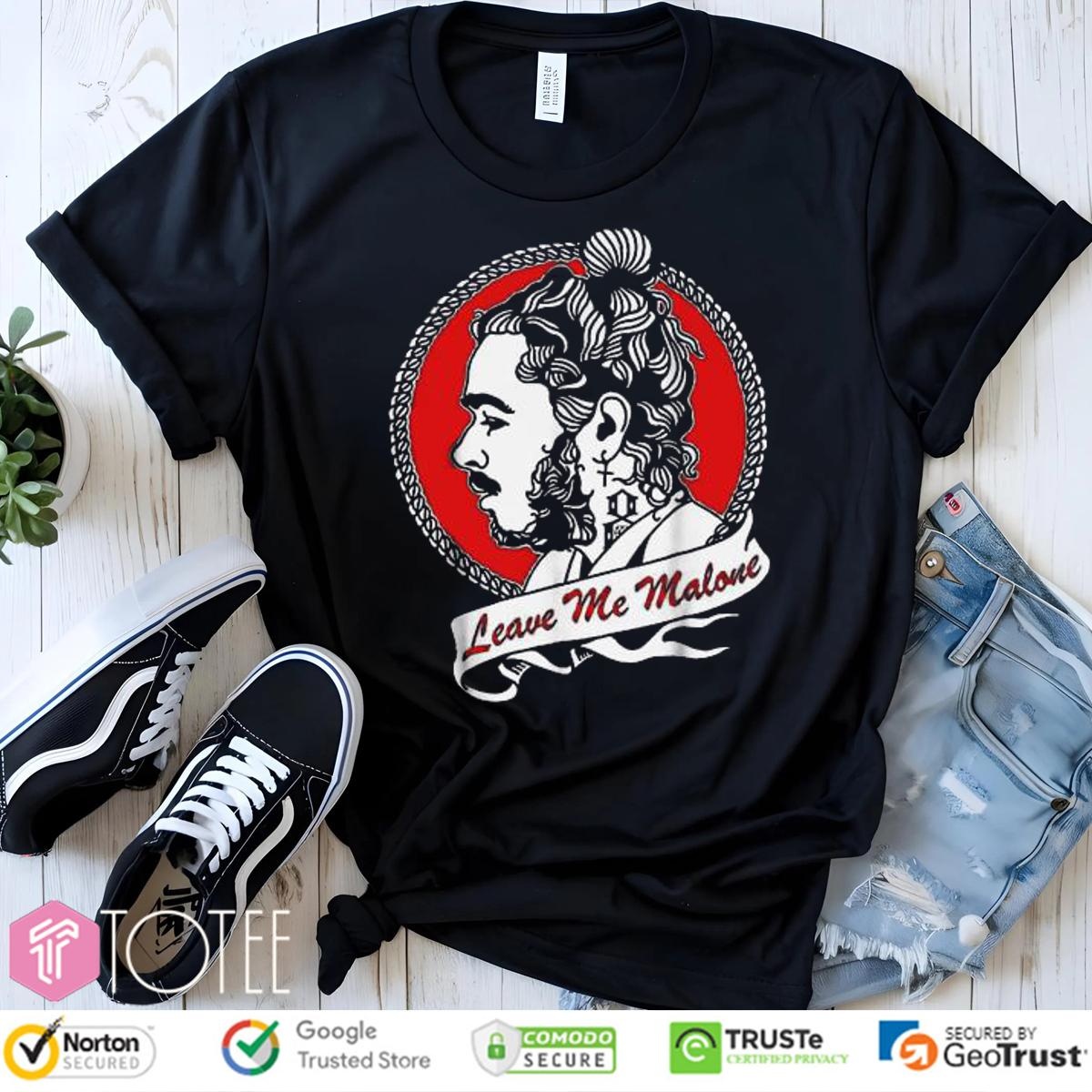 Post Leave Me Malone T-shirt