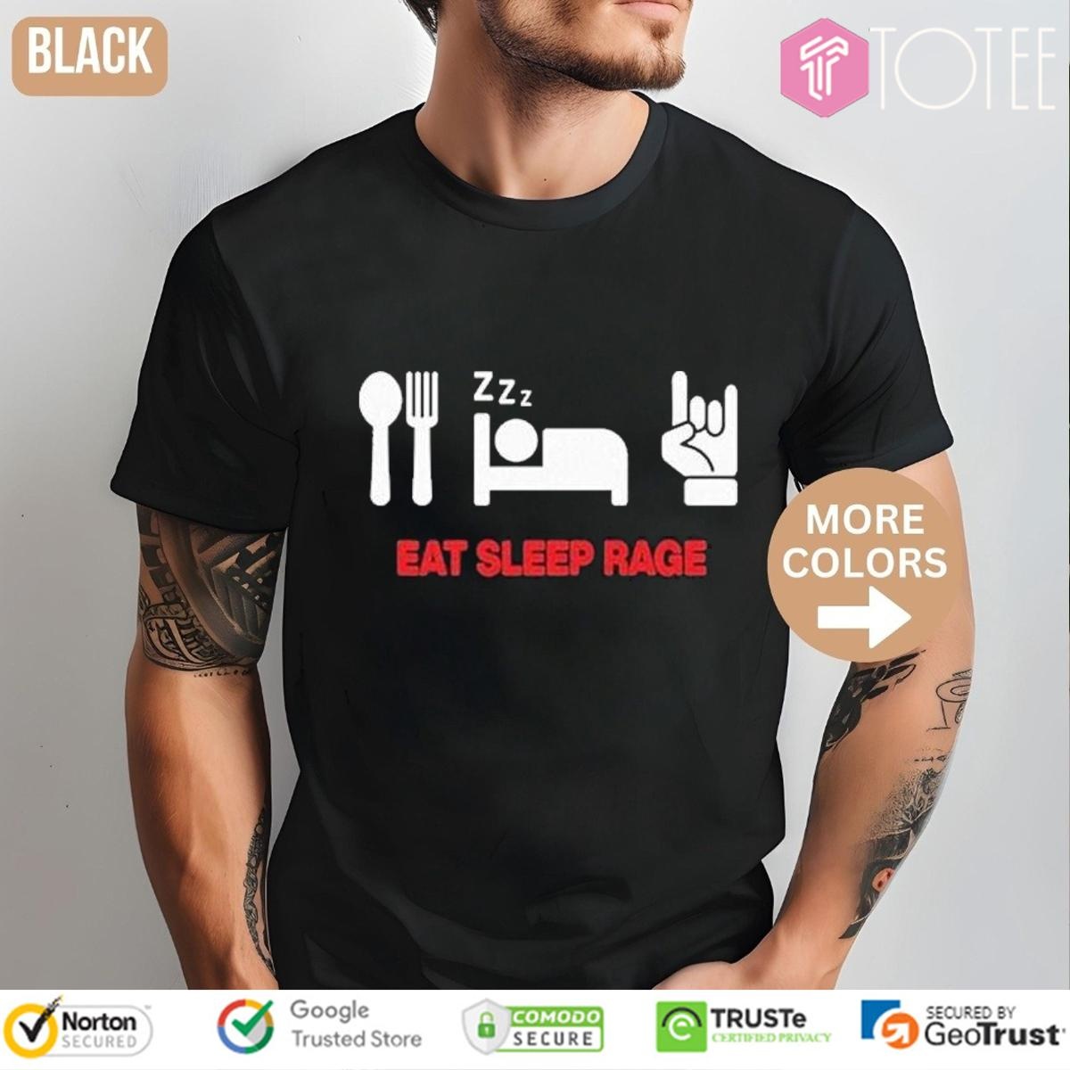 Ray Volpe Eat Sleep Rage Shirt
