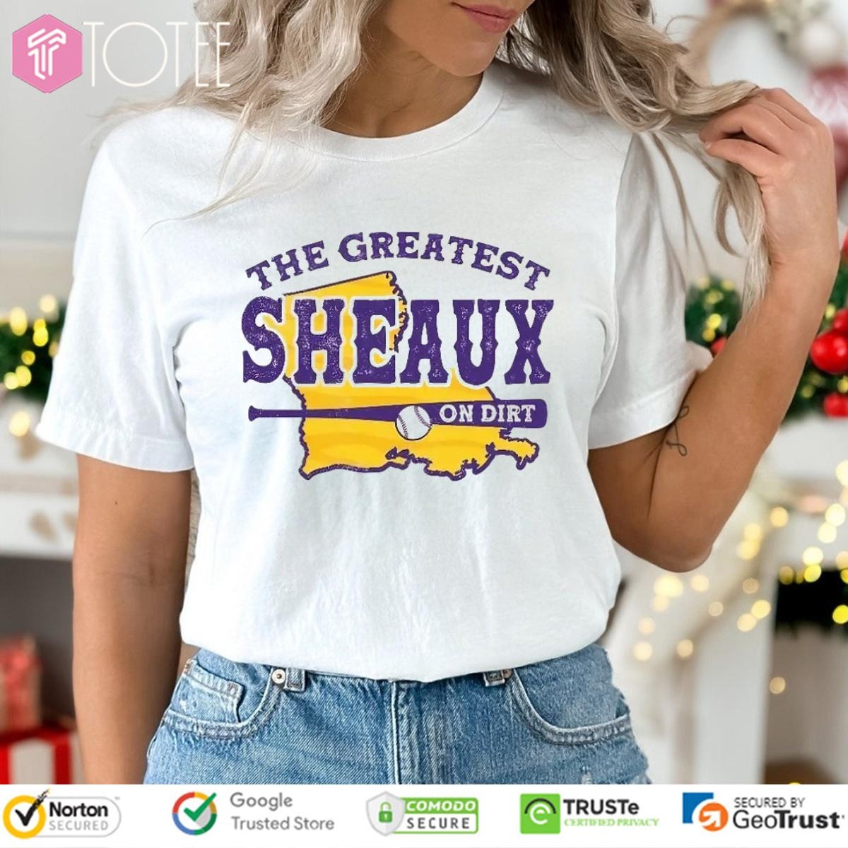 Tigers Baseball The Greatest Sheaux On Dirt T-shirt