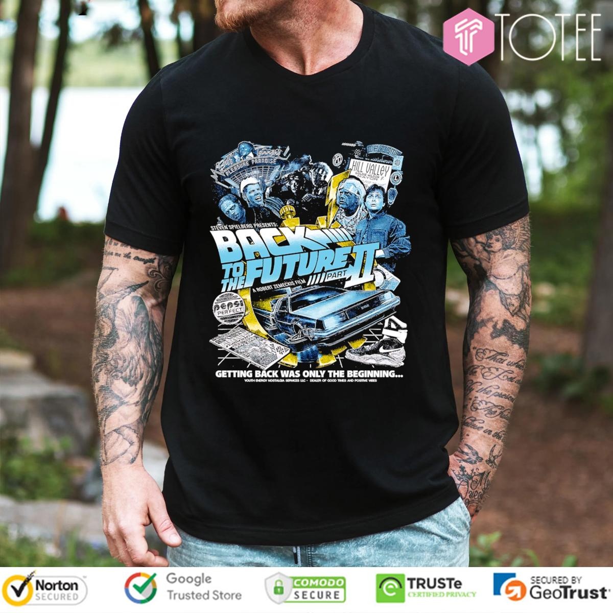 Getting Back Was Only The Beginning Back To The Future Part Ii T-shirt