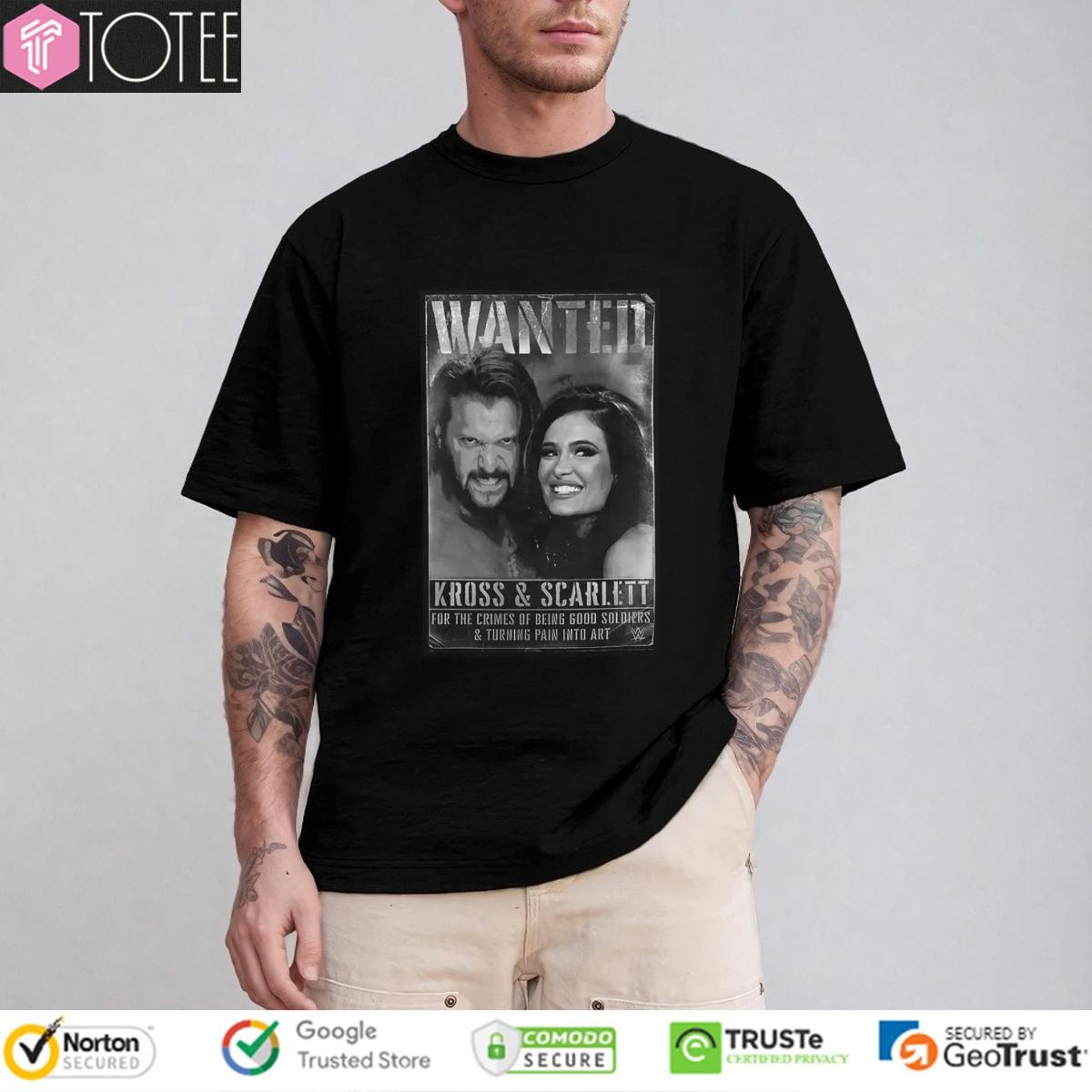 Wanted Kross And Scarlett Wwe For The Crimes Of Being Good Soldiers T-shirt
