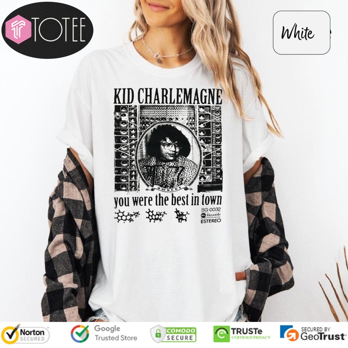 Owsley Stanley Kid Charlemagne You Were The Best In Town T-shirt