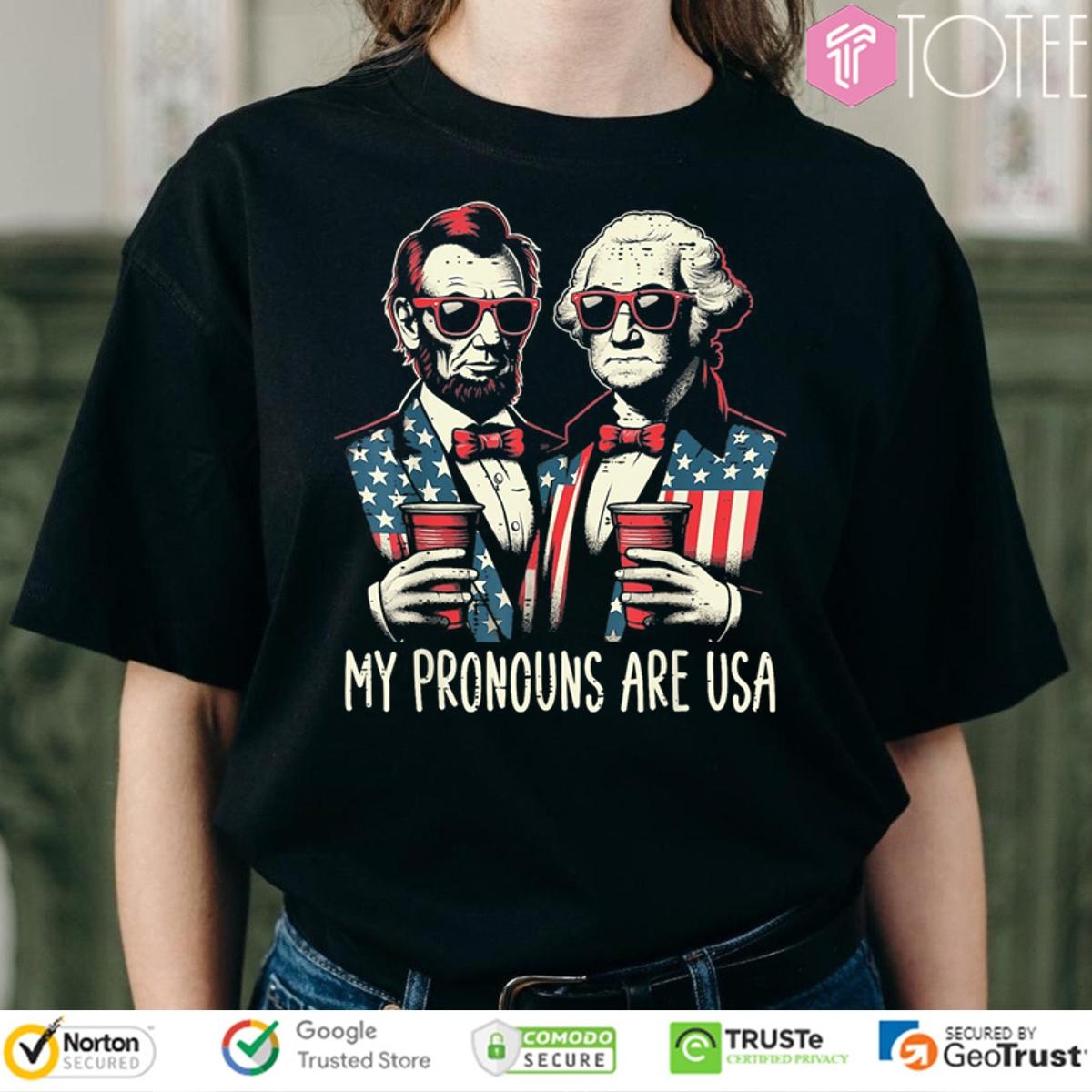 Lincoln Washington My Pronous Are Usa Flag 4Th Of July T-shirt