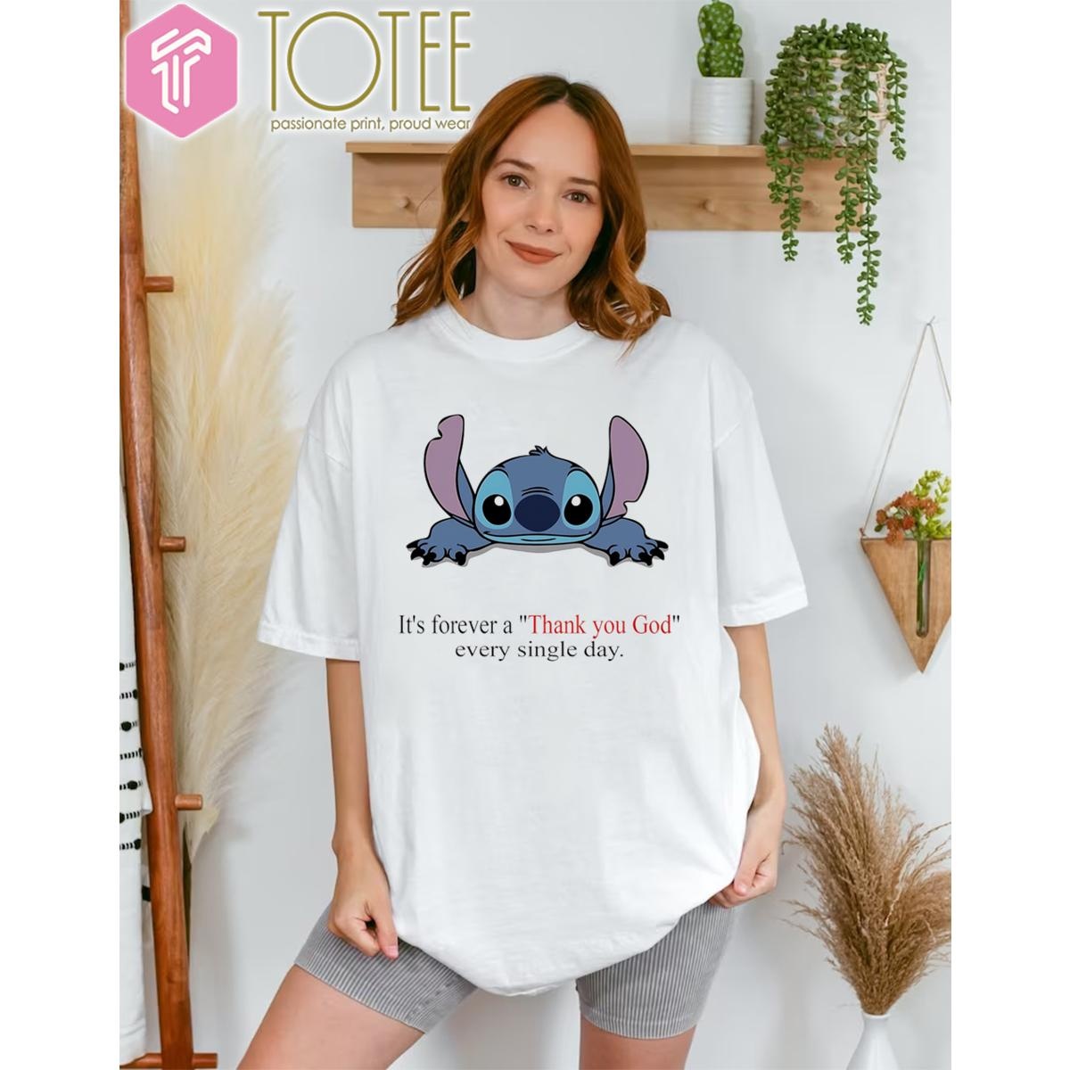 Stitch Its Forever A Thank You God Every Single Day T-shirt